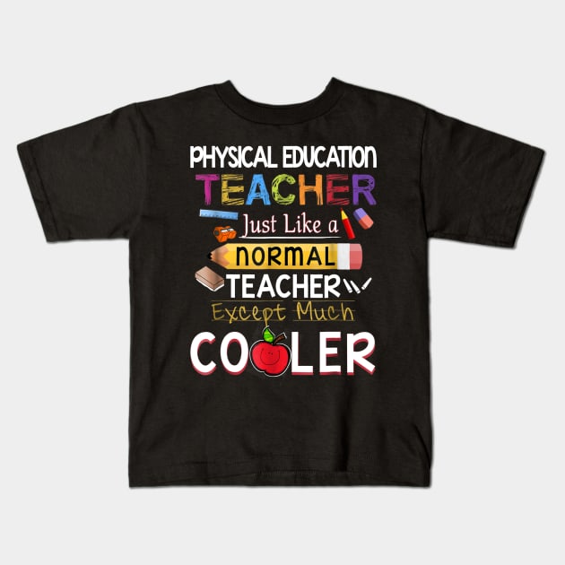 PE Teacher Like A Normal Teacher But Cooler Teacher Kids T